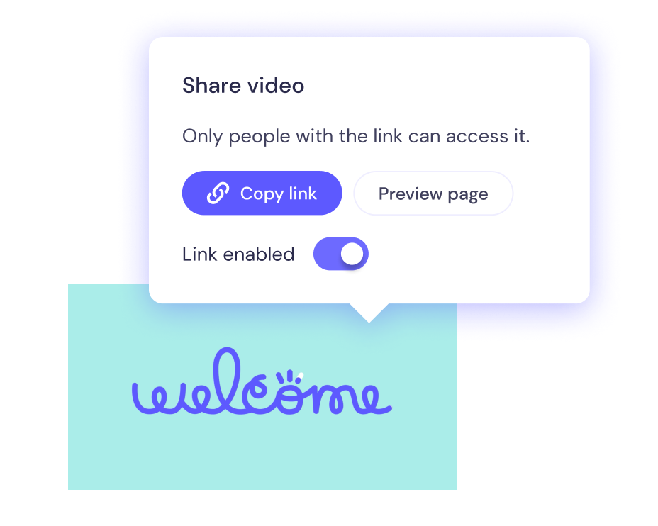A digital interface showing options to share a video with a link, alongside a toggle that is enabled and a "welcome" note.