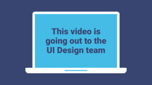 Laptop displaying a message that reads "this video is going out to the ui design team.