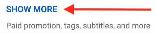 A red arrow points to the 'show more' text, indicating additional content options such as paid promotions, tags, and subtitles.