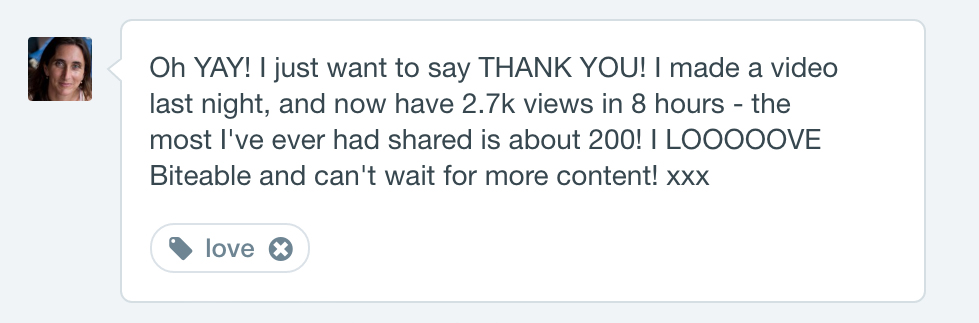 User expressing gratitude for a significant increase in video views after using a product called biteable.