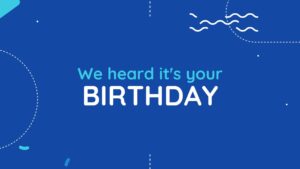 A Biteable video with a blue background and text that reads "we heard it's your birthday," accompanied by white line art decorations.