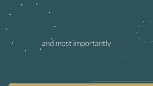 Dark blue background with white text saying "and most importantly" and scattered white and gray dot decorations created using Biteable video maker.