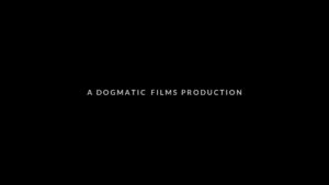 Opening credit for a production by Dogmatic Films on a black background, created with Biteable video maker.