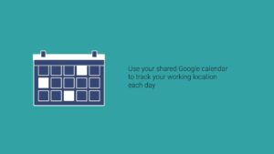 Graphic of a calendar with text suggesting the use of a shared Google calendar to track daily working locations on a teal background, created using Biteable video maker.