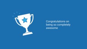 Illustration of a trophy with a star, on a blue background, accompanied by text that reads "congratulations on being so completely awesome," created using Biteable video maker.