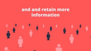 Graphic showing multiple blurred figures on a red background with the text "and and retain more information" at the top in white font, created using Biteable video maker.