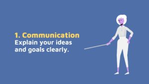 A Biteable video maker illustration of a person holding a pointer next to the text "1. communication - explain your ideas and goals clearly." on a blue background.