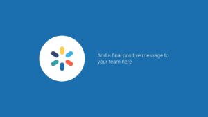 A graphic with a multicolored abstract logo centered on a blue background, accompanied by the text "add a final positive message to your team here," crafted using Biteable video maker.