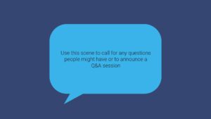 Blue background with a large speech bubble containing text that reads: "Use this scene to call for any questions people might have or to announce a Q&A session with Biteable video maker.