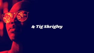 Man with reflective sunglasses against a red and blue backdrop with the text "& tig shrigley," created using Biteable video maker.