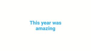 Text on a plain white background created using Biteable video maker that reads "this year was amazing".