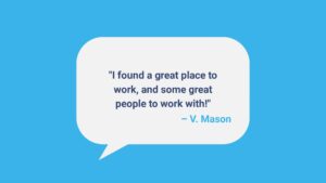 A blue background with a white speech bubble containing a quote from v. mason saying, "I found a great place to work at Biteable video maker, and some great people to work with!