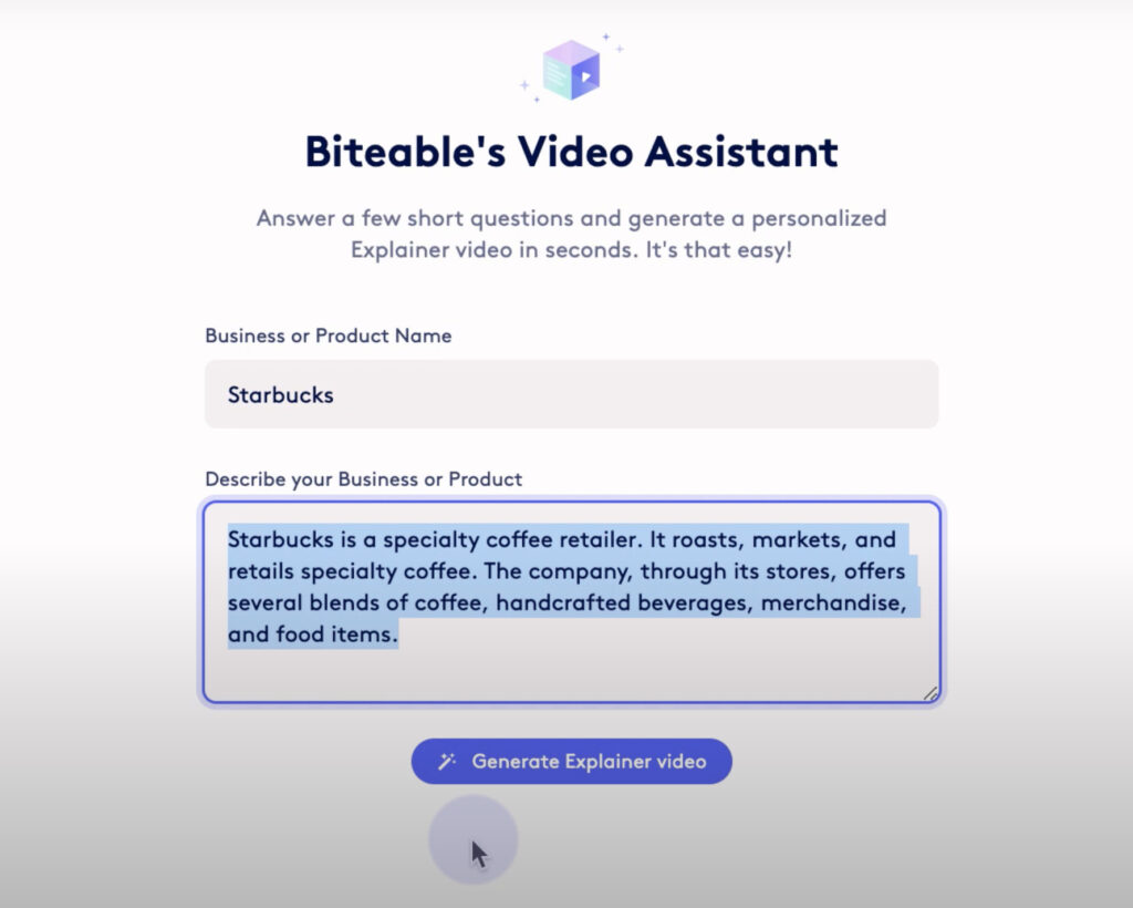 Screenshot of Biteable video maker's assistant webpage for creating explainer videos, featuring a form to describe a business or product, with "Starbucks" entered as an example.