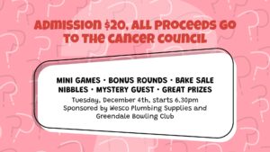 Event flyer for a fundraising Quiz Night on December 4th, featuring games, a bake sale, and prizes to benefit the Cancer Council, sponsored by local businesses.
