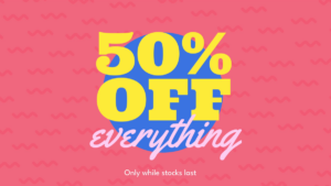 Yellow text on pink background reads "50% OFF everything" with "Only while stocks last" in smaller white text below.