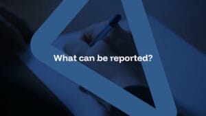 A hand writing with a pen on paper, overlaid with a blue triangular design and the text "What can be reported?" in the center.