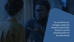 Two people are having a serious conversation; text overlay gives options for contacting management, People & Culture, or using an anonymous staff intranet form.