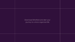 Centered text on a dark purple background reads, "Download Mindfield and start your journey to a more organized life.