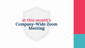 Slide with the text "at this month's Company-Wide Zoom Meeting" over a faint shield graphic, with red and teal vertical bars on the right side.