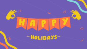 A festive banner with orange flags spells "HAPPY" and yellow text below reads "HOLIDAYS" on a purple background with decorative elements.