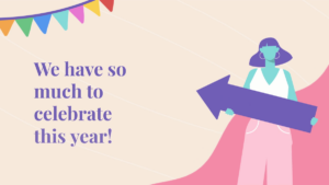 Illustration of a person holding a large arrow, standing under colorful bunting, with the text "We have so much to celebrate this year!" on the left.