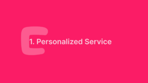 Pink background with the text "1. Personalized Service" in white, next to a pink graphic resembling a stylized letter "C" on the left.