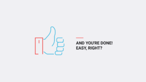 Outline of a thumbs-up hand beside the text "AND YOU'RE DONE! EASY, RIGHT?" on a plain light background.