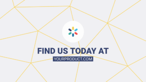 A simple geometric background with a circle logo above the text "Find Us Today At YOURPRODUCT.COM" in bold letters.