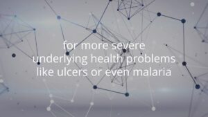 Abstract network background with white text stating, "for more severe underlying health problems like ulcers or even malaria.