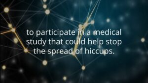 Text on a dark background with illuminated network lines and nodes reads: "to participate in a medical study that could help stop the spread of hiccups.