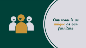 Three simple human icons next to a circle containing the text: "Our team is as unique as our furniture.
