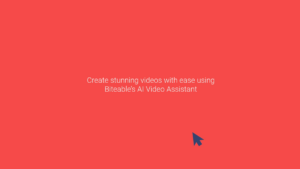 Red background with white text saying, "Create stunning videos with ease using Biteable's AI Video Assistant," and a blue arrow cursor at the bottom right.