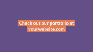 Text on purple background reads, "Check out our portfolio at yourwebsite.com" with the text highlighted in orange.
