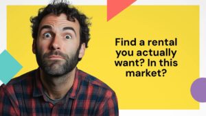 A man with a surprised expression stands in front of a yellow background with geometric shapes and the text, "Find a rental you actually want? In this market?.