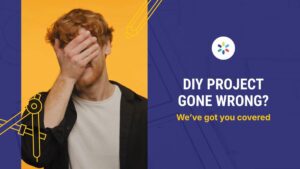 A person covers their face with their hand on an orange background. Text reads, "DIY PROJECT GONE WRONG? We’ve got you covered" on a blue background with graphic elements.