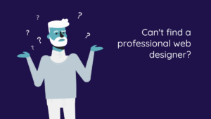 Illustration of a confused man with question marks above his head next to the text, "Can’t find a professional web designer?" on a dark blue background.