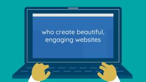 Illustration of hands typing on a laptop with the screen displaying the text: "who create beautiful, engaging websites.