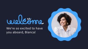 Welcome message with the text 'We're so excited to have you aboard, Bianca!' next to a portrait of a smiling woman with curly hair.