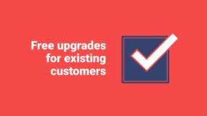 Text on a red background reads "Free upgrades for existing customers" next to a large white check mark inside a blue square.