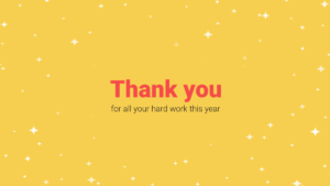 Yellow background with white sparkles, featuring large red text that reads "Thank you" and smaller black text below saying "for all your hard work this year.