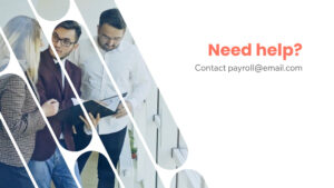 Three people looking at a clipboard while walking, with text reading “Need help? Contact payroll@email.com” on a white background.
